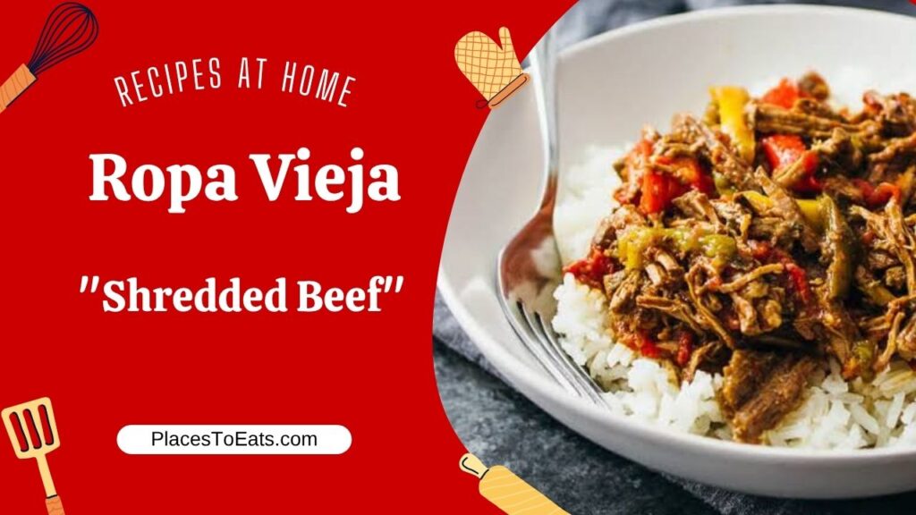 Ropa Vieja (Shredded Beef)