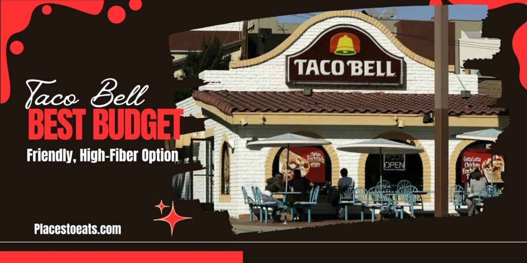 taco-bell-best-budget-friendly-high-fiber-option