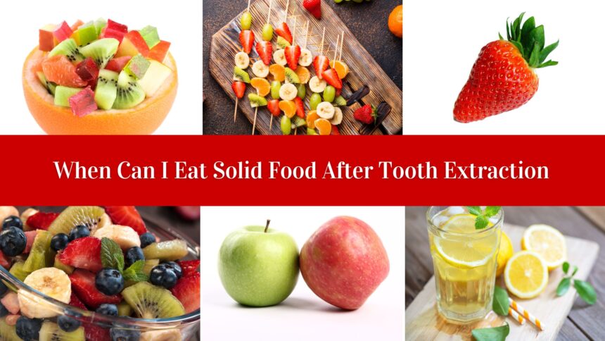 when-can-i-eat-solid-food-after-tooth-extraction